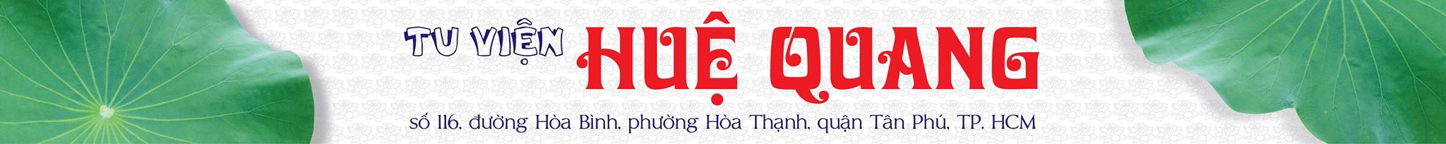 Tu viện Huệ Quang — số 116, đường Hòa Bình, phường Hòa Thạnh, quận Tân Phú, TP. HCM